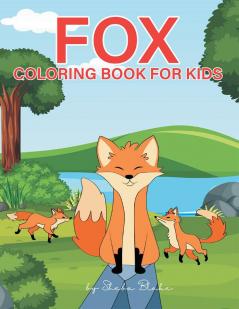 Fox Coloring Book for Kids Ages 4-8