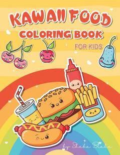 Kawaii Food Coloring Book for Kids Ages 4-8