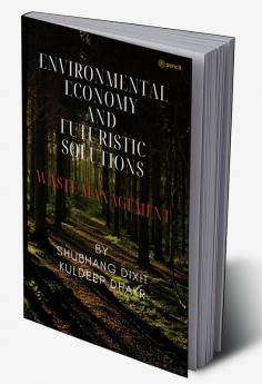 Environmental Economy and Futuristic Solutions