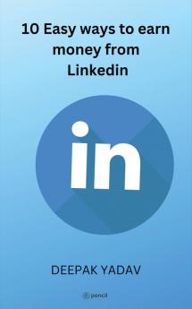 10 easy ways to earn money from Linkedin