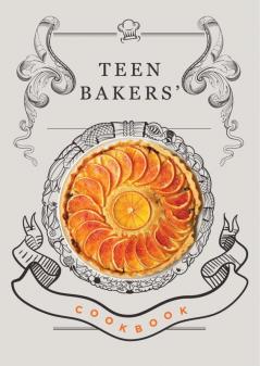 Teen Bakers' Cookbook