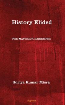 History Elided: THE MAVERICK BARRISTER