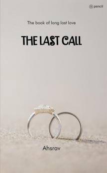 THE LAST CALL: The book of long lost love