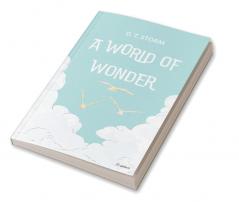 A World of Wonder - Short Stories to Enchant & Delight