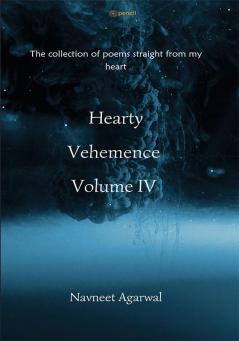 Hearty Vehemence Volume IV