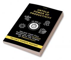 Untold Power Of Productivity To Achieve More Mini Productivity Book