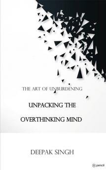 Unpacking the Overthinking Mind