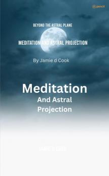 Meditation And Astral projection