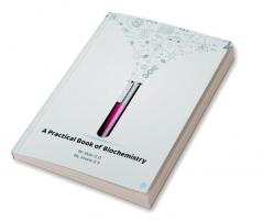 A Practical Book of Biochemistry