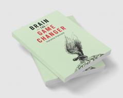 Brain: The Game Changer