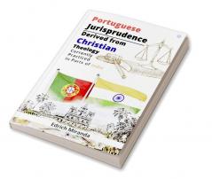 Portuguese Jurisprudence Derived From Christian Theology Currently Practiced In Parts Of India