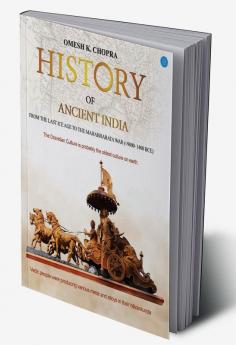 HISTORY OF ANCIENT INDIA From the Last Ice Age to The Mahabharata War (≈9000–1400 BCE)