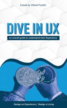 Dive in Ux : An Overall Guide to Understand User Experience