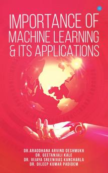 Importance of Machine Learning and Its Applications