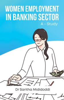 Women Employment in Banking Sector-A Study