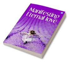 Manifesting Eternal Love