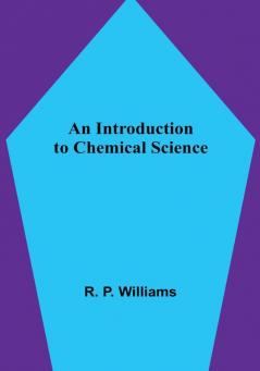 An Introduction to Chemical Science