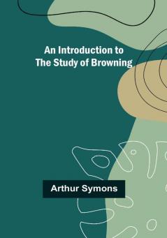 An Introduction to the Study of Browning