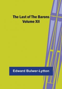 The Last of the Barons | Volume XII