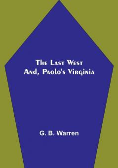 The Last West: and Paolo's Virginia