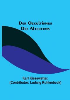 Der Occultismus des Altertums