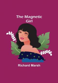 The Magnetic Girl