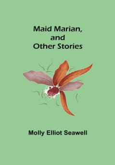 Maid Marian and Other Stories