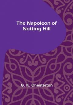 The Napoleon of Notting Hill