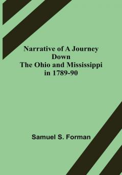 Narrative of a Journey Down the Ohio and Mississippi in 1789-90