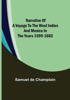 Narrative of a Voyage to the West Indies and Mexico in the Years 1599-1602