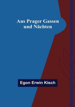 Aus Prager Gassen und Nächten