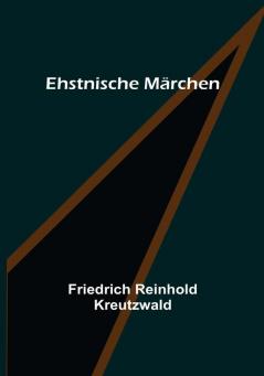 Ehstnische Märchen