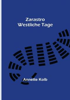 Zarastro: Westliche Tage