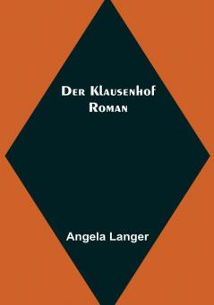 Der Klausenhof: Roman