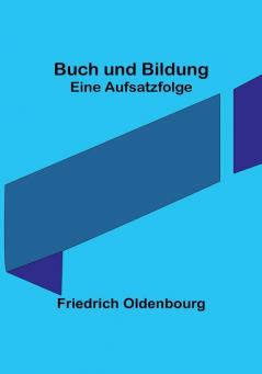 Buch und Bildung: Eine Aufsatzfolge