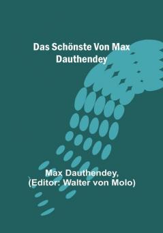 Das Schönste von Max Dauthendey