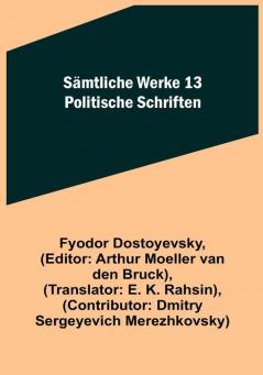 Sämtliche Werke 13: Politische Schriften