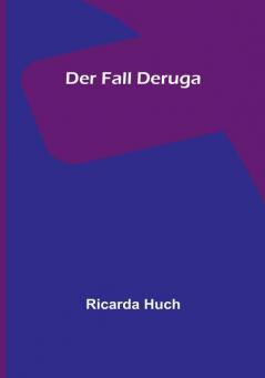 Der Fall Deruga