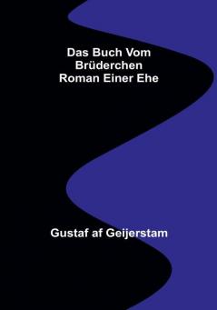 Das Buch vom Brüderchen: Roman einer Ehe