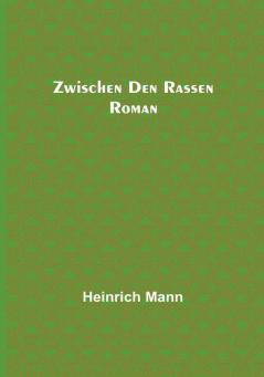 Zwischen den Rassen: Roman