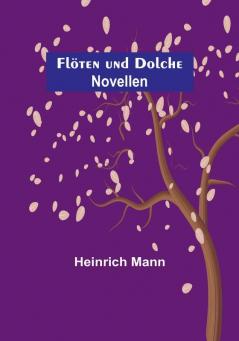 Flöten und Dolche: Novellen