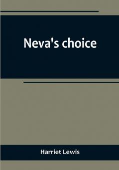 Neva's choice