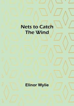 Nets to Catch the Wind