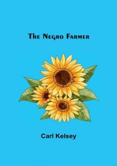 The Negro Farmer