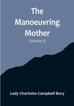 The Manoeuvring Mother (Volume 2)