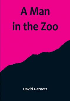 A Man in the Zoo