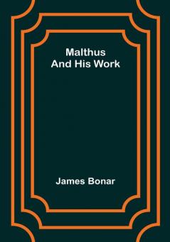 Malthus and his work