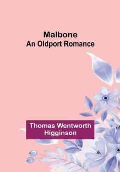 Malbone: An Oldport Romance