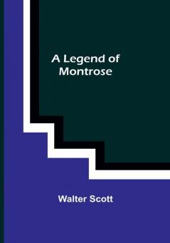 A Legend of Montrose