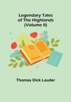 Legendary Tales of the Highlands (Volume II)